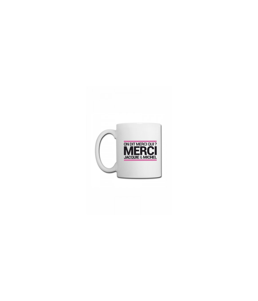 Mug blanc J&M - On dit merci qui ?