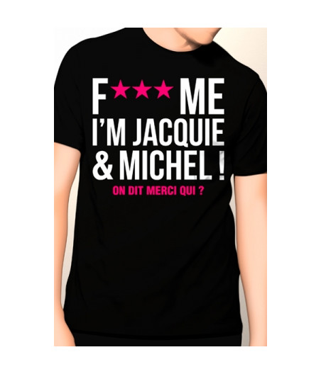 Tee-shirt Jacquie et Michel Fuck Me