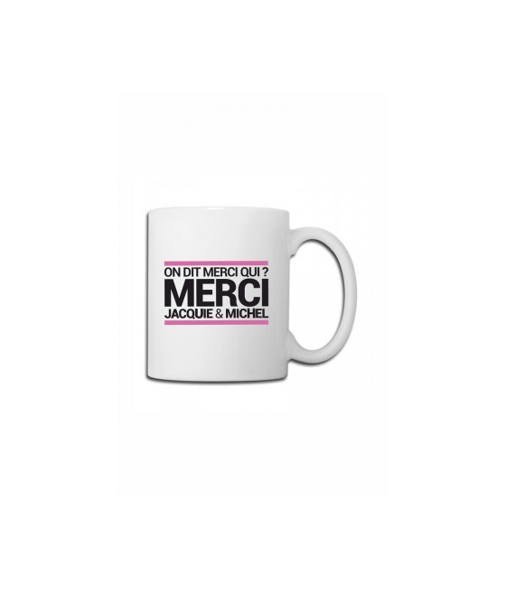 Mug blanc J&M - On dit merci qui ?
