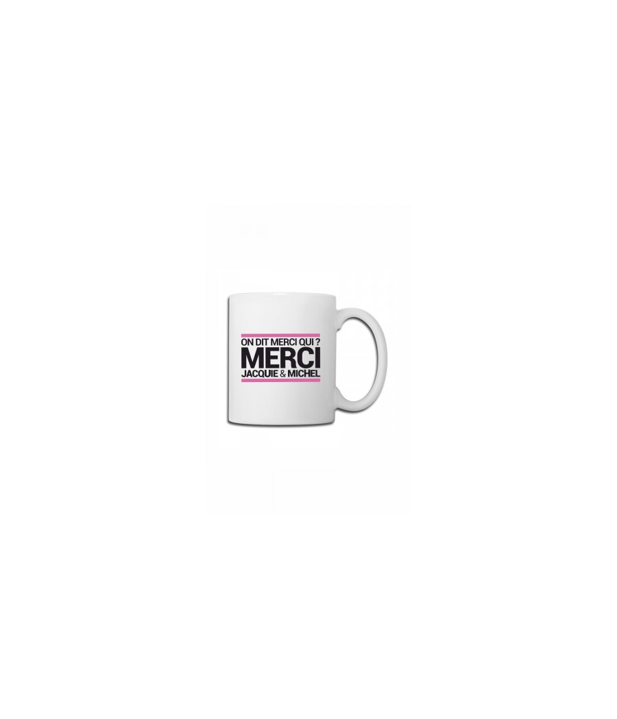Mug blanc J&M - On dit merci qui ? Mug blanc J&M - On dit merci qui ?
