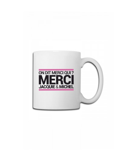 Mug blanc J&M - On dit merci qui ?