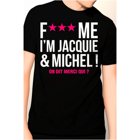 Tee-shirt Jacquie et Michel Fuck Me